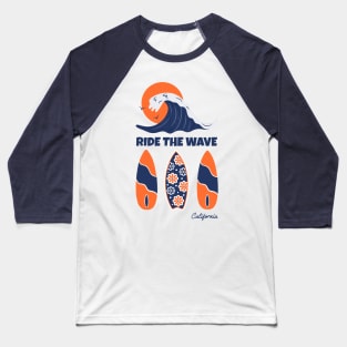 Ride the wave surfboard california Baseball T-Shirt